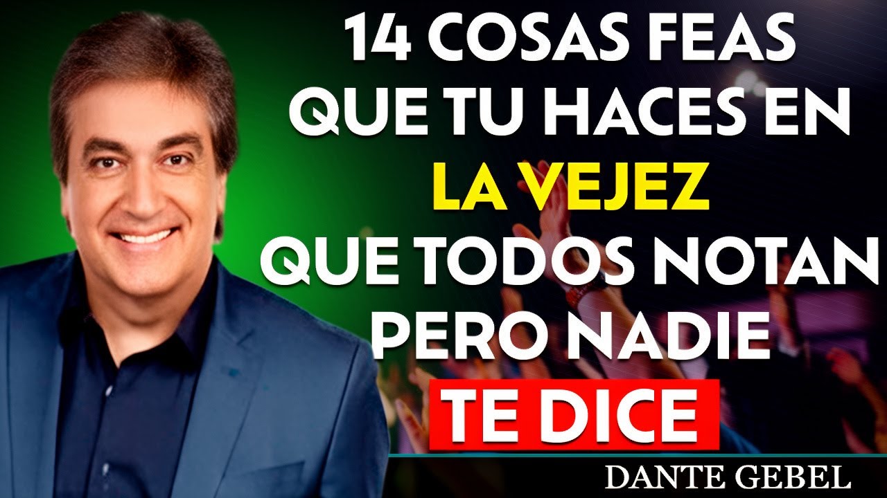 14 feos hábitos en la vejez que incomodan a las personas pero nadie te dice - Dante Gebel