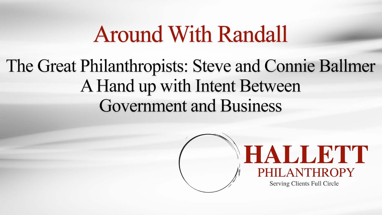 Special Edition 18:  The Great Philanthropists - Steve and Connie Ballmer