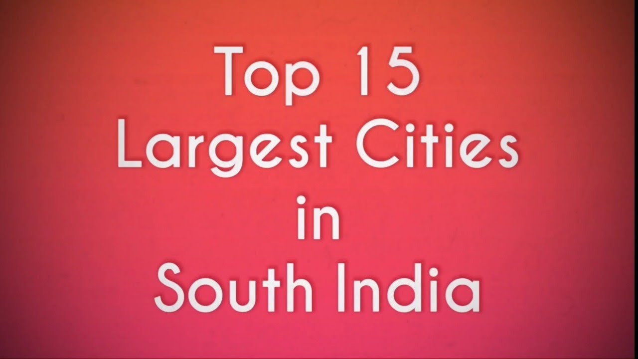 Top 15 largest Cities in South India | Incredible India