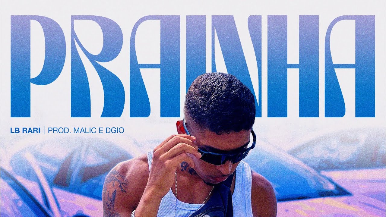 LB RARI - PRAINHA (PROD.DGIO, Malic) | Clipe Oficial