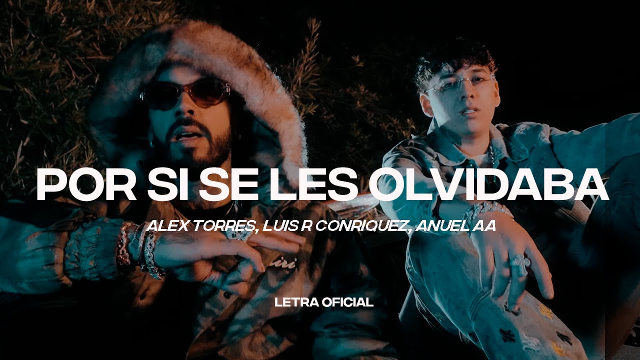 Alex Torres, Luis R Conriquez, Anuel AA - Por Si Se Les Olvidaba (REMIX) (Lyric Video) | CantoYo