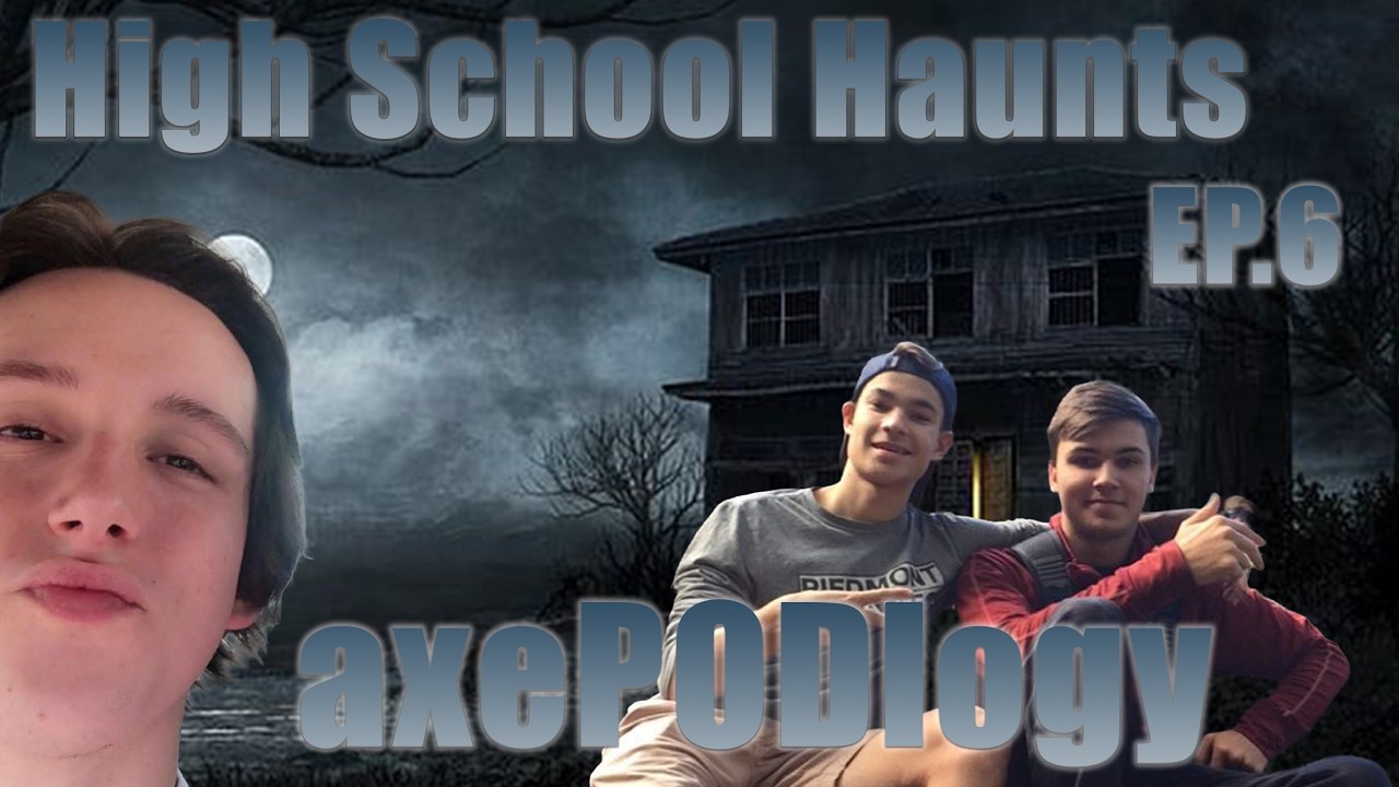 Ep. 6┃HIGH SCHOOL HAUNTS