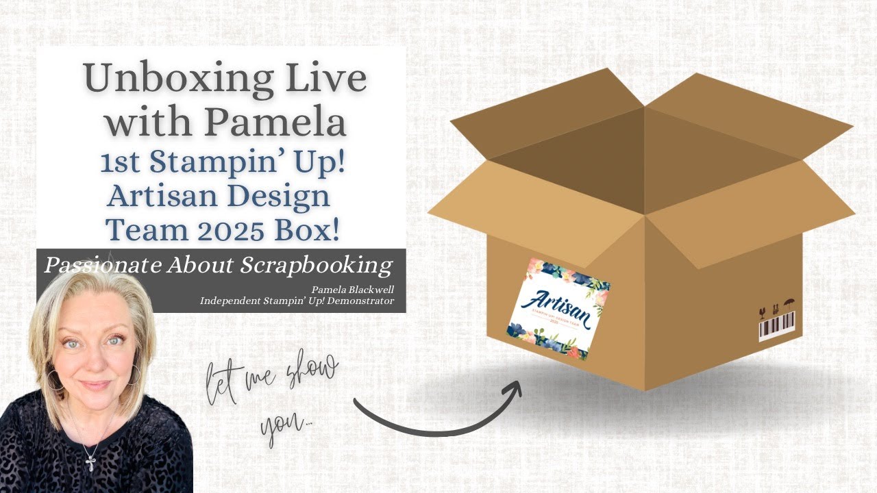 Первая коробка Stampin' Up! Artisan Design Team 2025! Распаковка в прямом эфире с Памелой