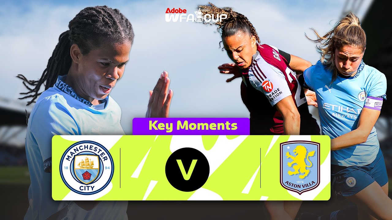 Manchester City v Aston Villa | Key Moments | Quarter-Final | Adobe Women's FA Cup 2024-25