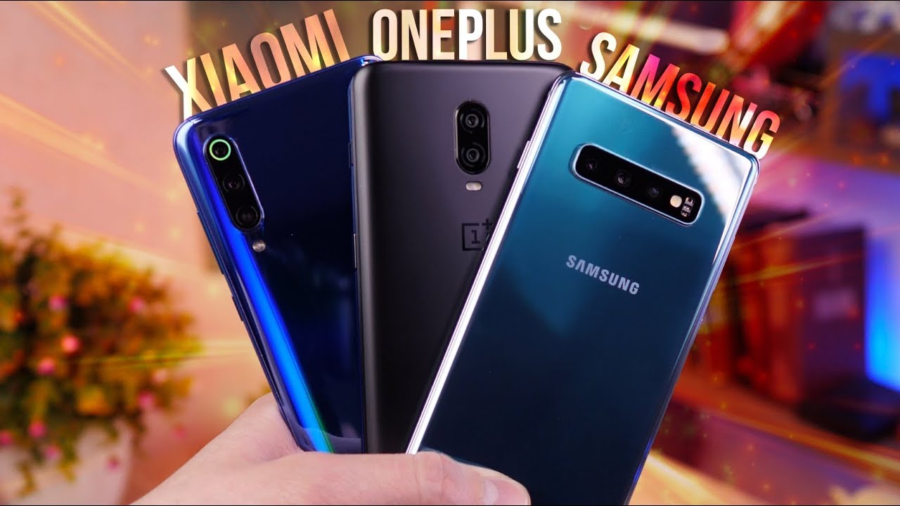 Galaxy S10 plus vs Xiaomi Mi 9 vs OnePlus 6T