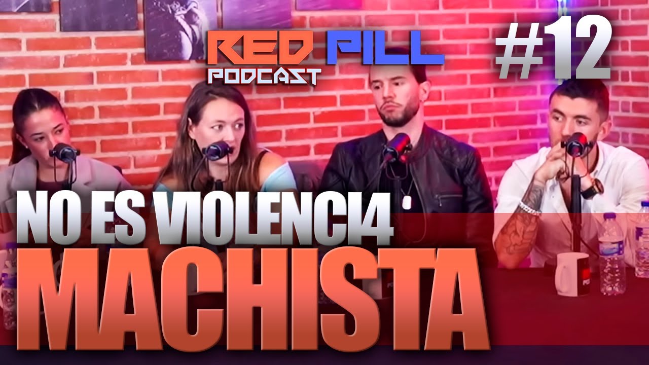 DEBATE CON FEMINISTA SOBRE LA VIOLENC** DE GÉNERO | RED PILL PODCAST #12