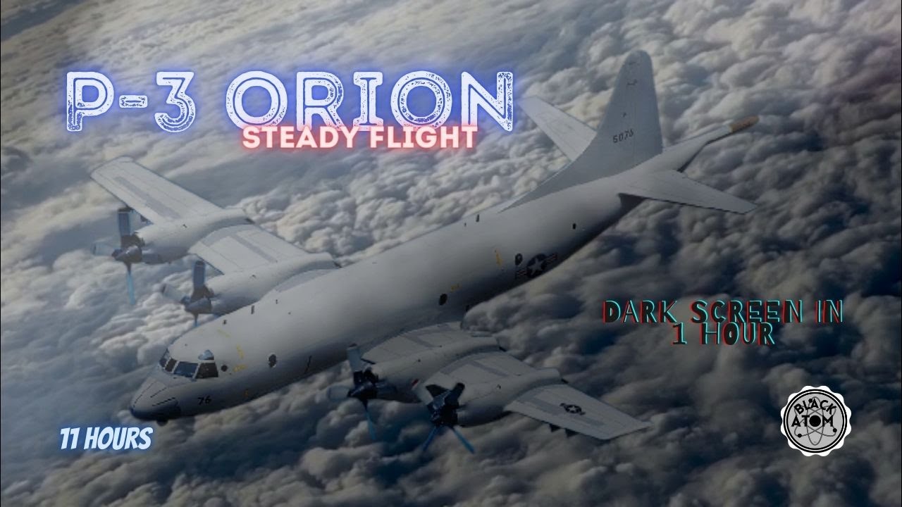 Lockheed P-3 Orion Steady Flight ⨀ 11 Hours - Dark Screen in 1 Hour ⨀