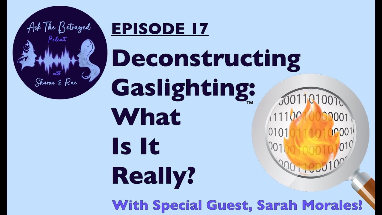 E17: Deconstructing Gaslighting: What Is It, Really?