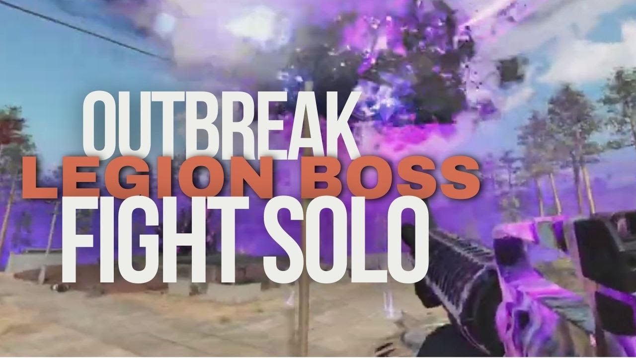 outbreak solo legion boss fight
