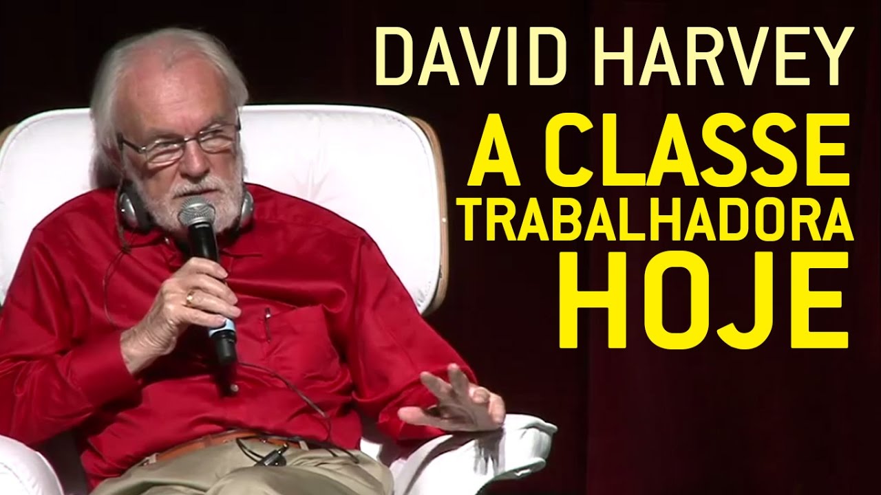 David Harvey: A classe trabalhadora hoje [legendas em português!]