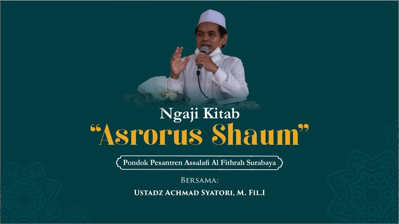 #3. NGAJI KITAB ASRORUS SHAUM () OLEH Ustadz Achmad Syatory, M. Fil. I
