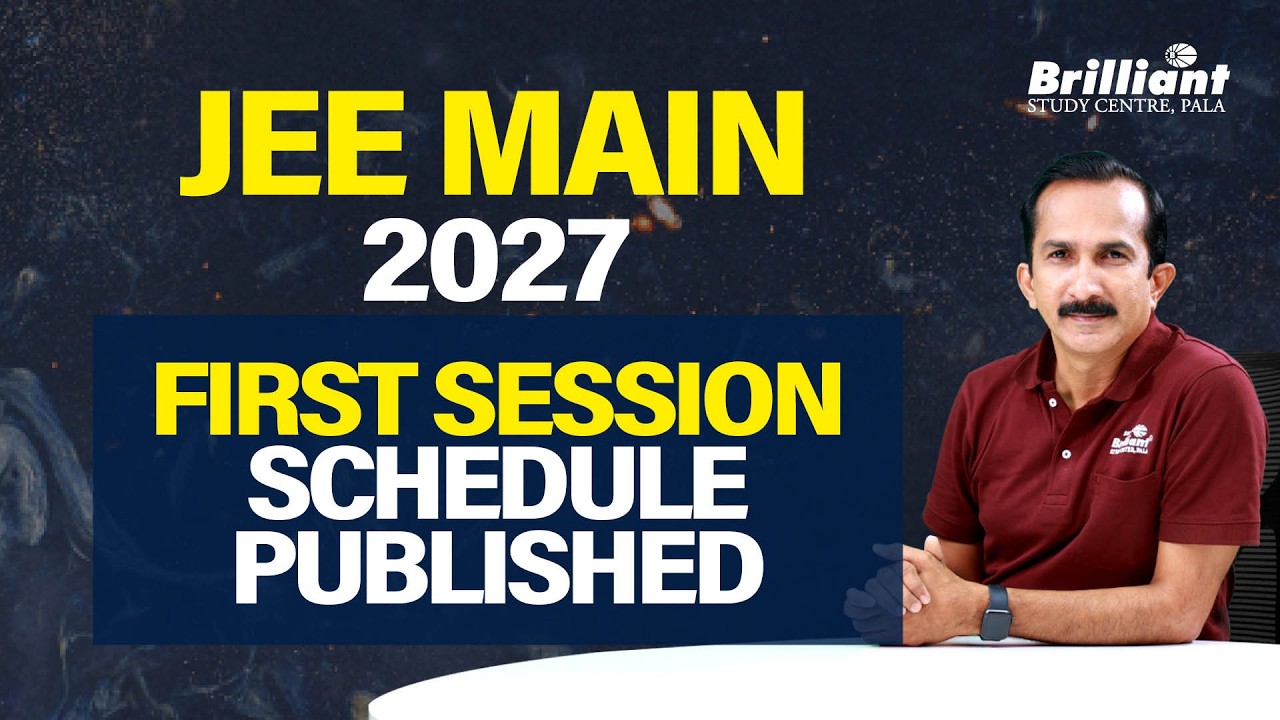 JEE MAIN 2027 / FIRST SESSION SCHEDULE PUBLISHED