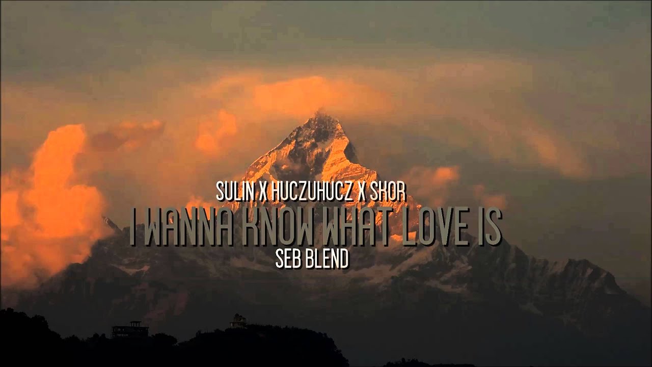 Sulin x HuczuHucz x Skor - I wanna know what love is |SEB BLEND|