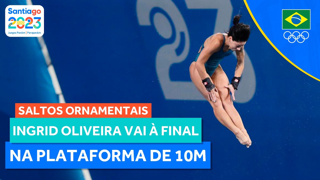 JOGOS PAN-AMERICANOS - INGRID OLIVEIRA VAI À FINAL NA PLATAFORMA DE 10M