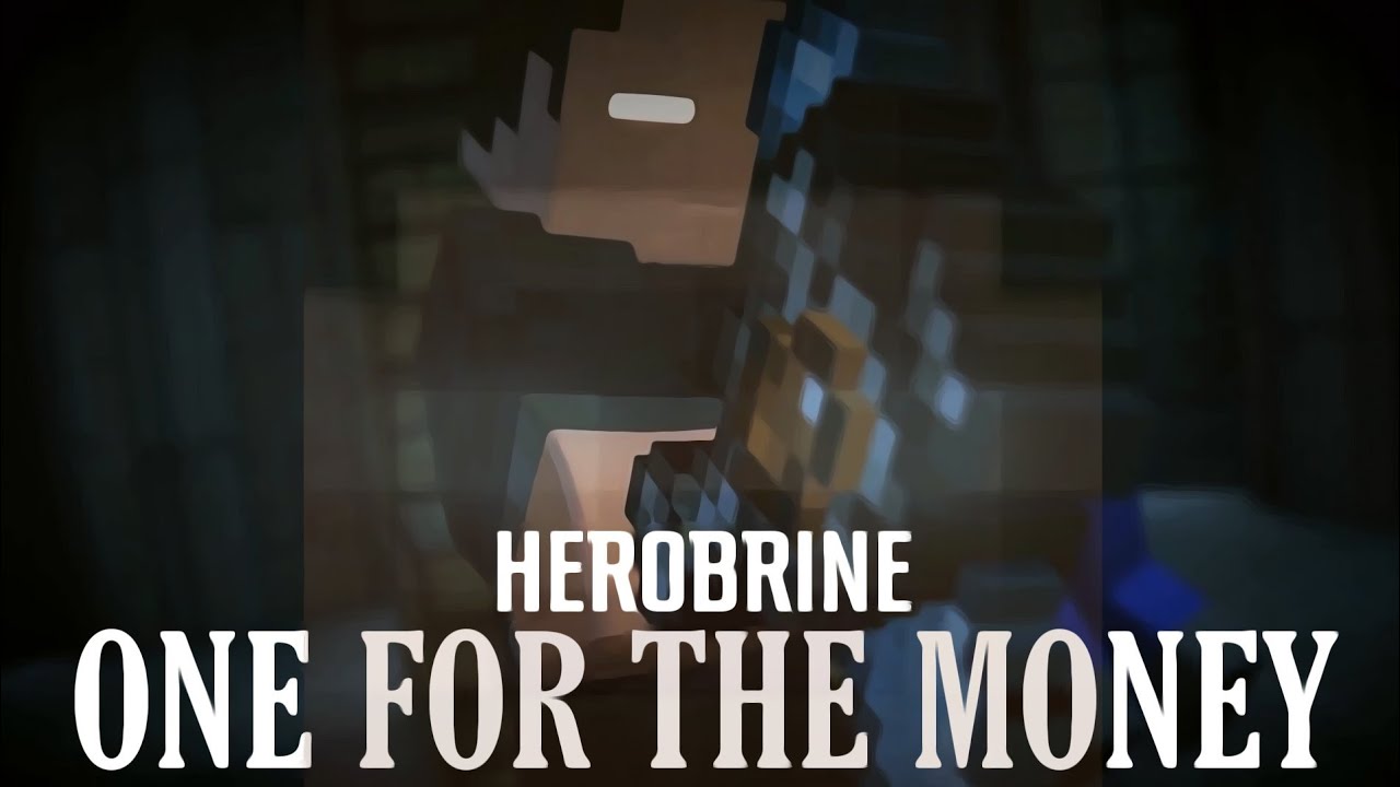 Herobrine Tribute (AMV) One For The Money