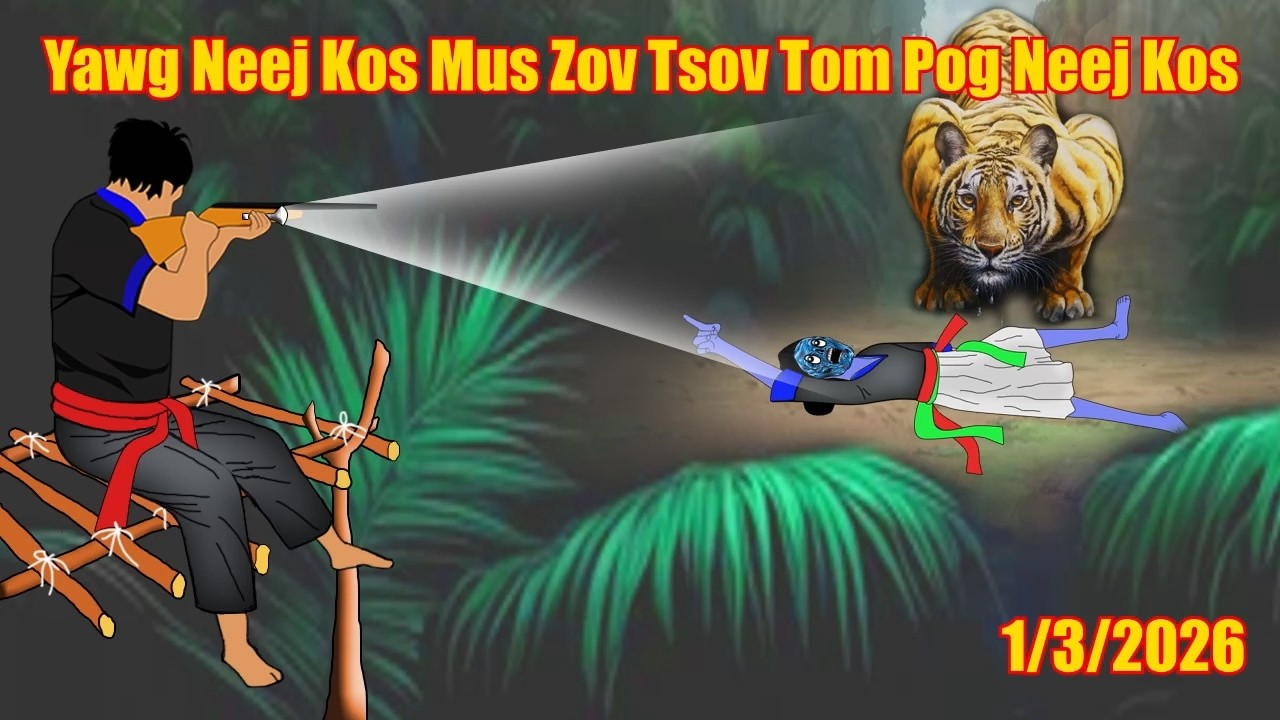 Yawg Neej Kos Mus Zov Tsov Tom Pog Neej Kos 2/3/2026