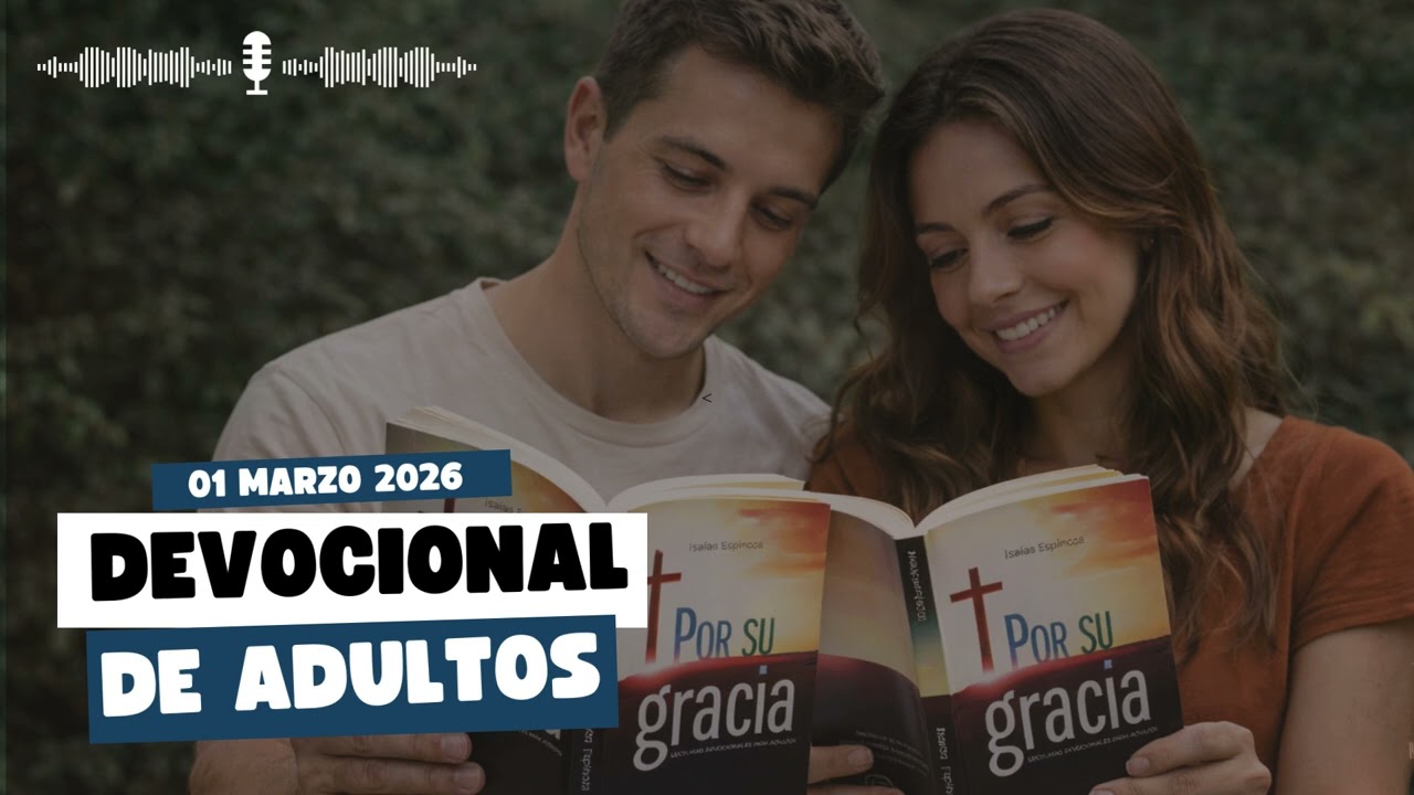 DEVOCIÓN MATUTINA PARA ADULTOS 01 MARZO 2026