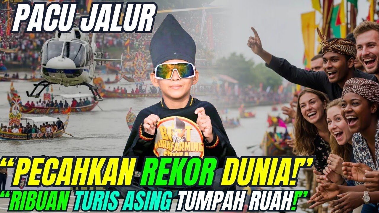 Pacu Jalur Bukan Lagi Pesta Lokal "Pecahkan Rekor Turis Asing" Jadi Destinasi Wisata Dunia!
