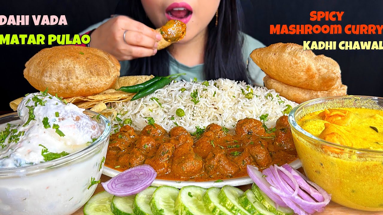 Eating Kadhi Chawal, Spicy Mushroom Curry, Matar Pulao,Puri & Dahi Vada | Indian Food | MUKBANG ASMR