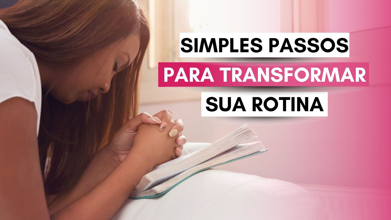 Simples Passos Para Transformar Sua Rotina, Comece o Dia com Deus