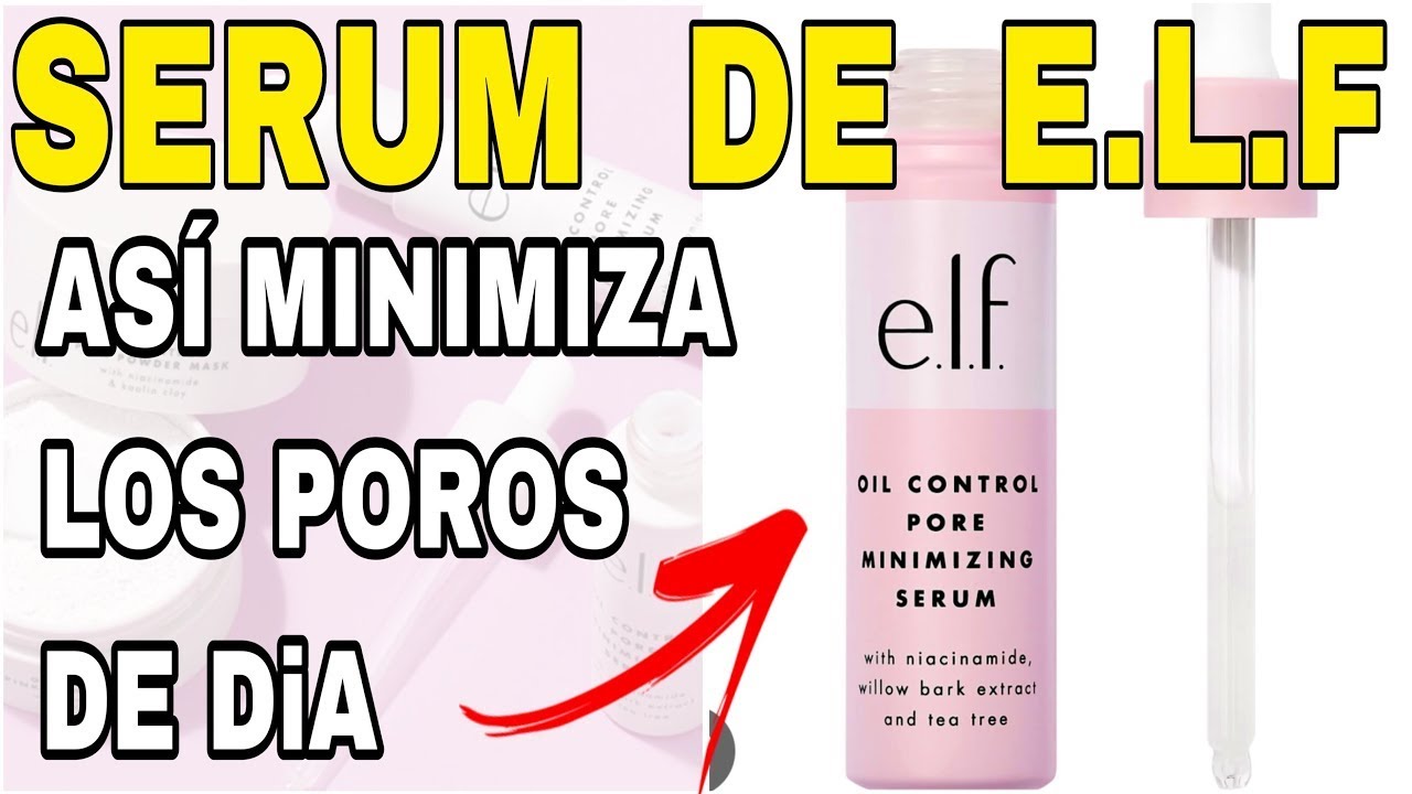 ELF OIL CONTROL PORE MINIMIZING SERUM PARA QUE SIRVE - COMO SE USA