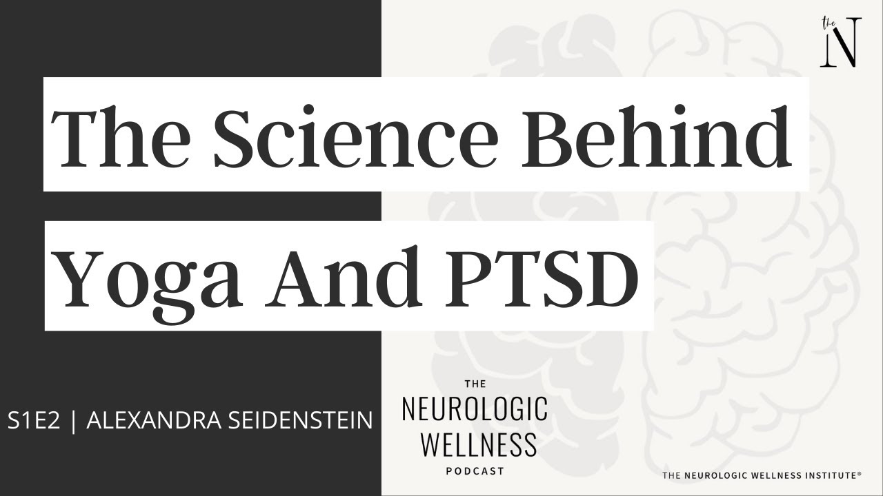 The Science Behind Yoga and PTSD Podcast