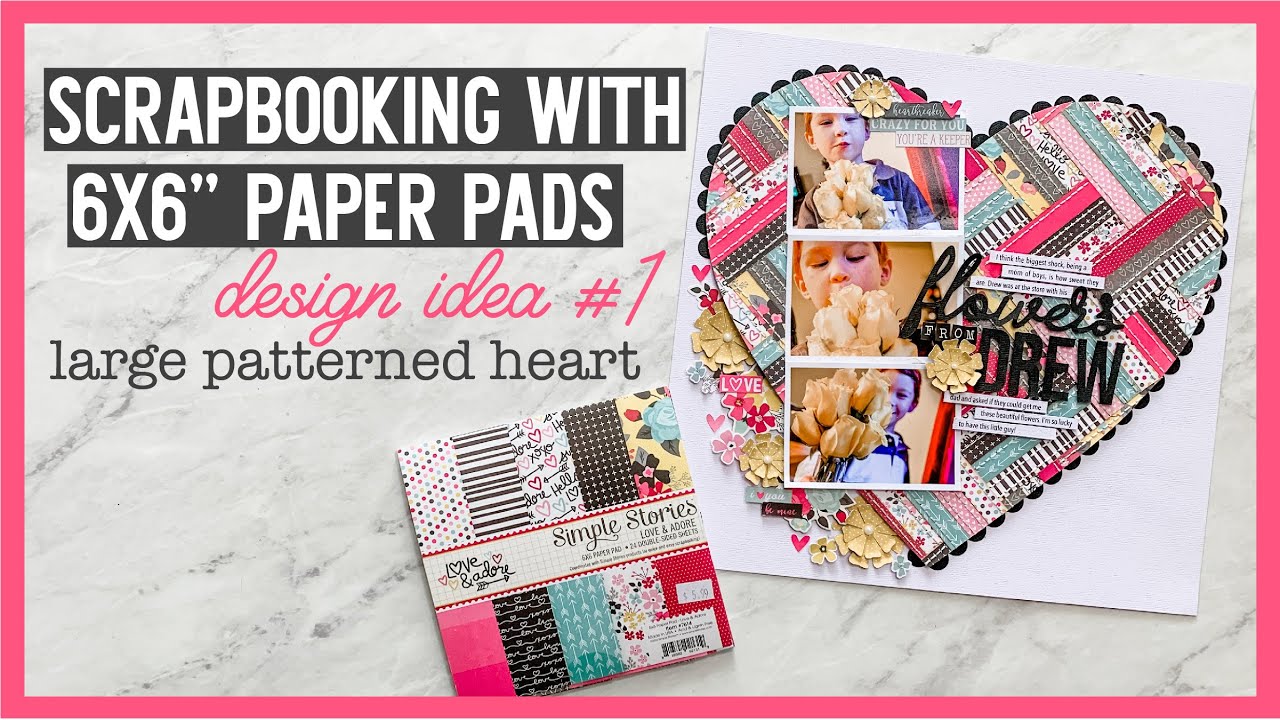 Scrapbooking With 6x6
