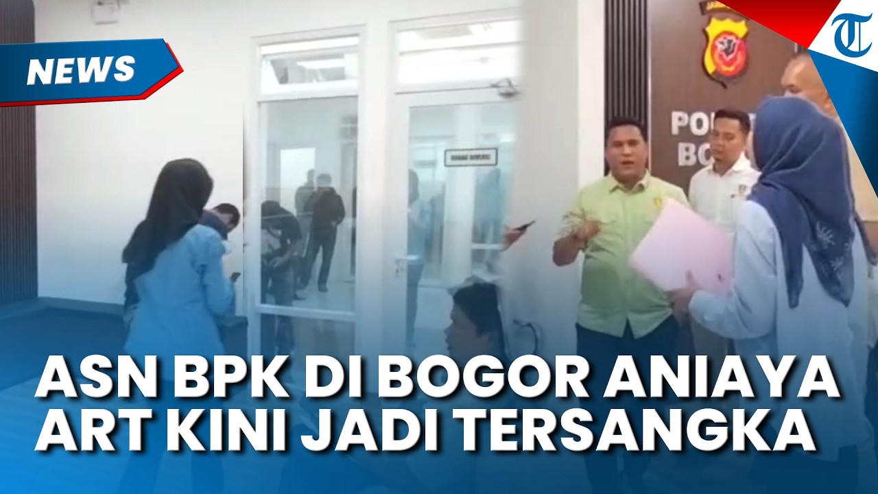ASN BPK di Bogor Diduga Aniaya ART hingga Luka luka Kini Jadi Tersangka
