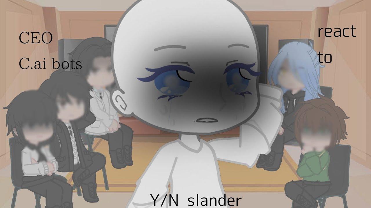 [CEO]C.ai bots react to Y/N slander||Speed 2x||