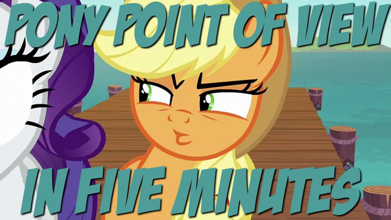 Pony Point of View in Five Minutes