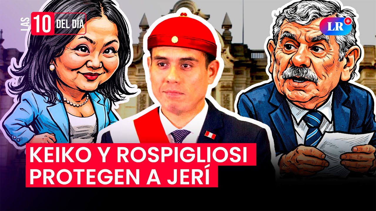 🚨¡BLINDADO! JOSÉ JERÍ se aferra a FUERZA POPULAR para salvarse | #las10deldía