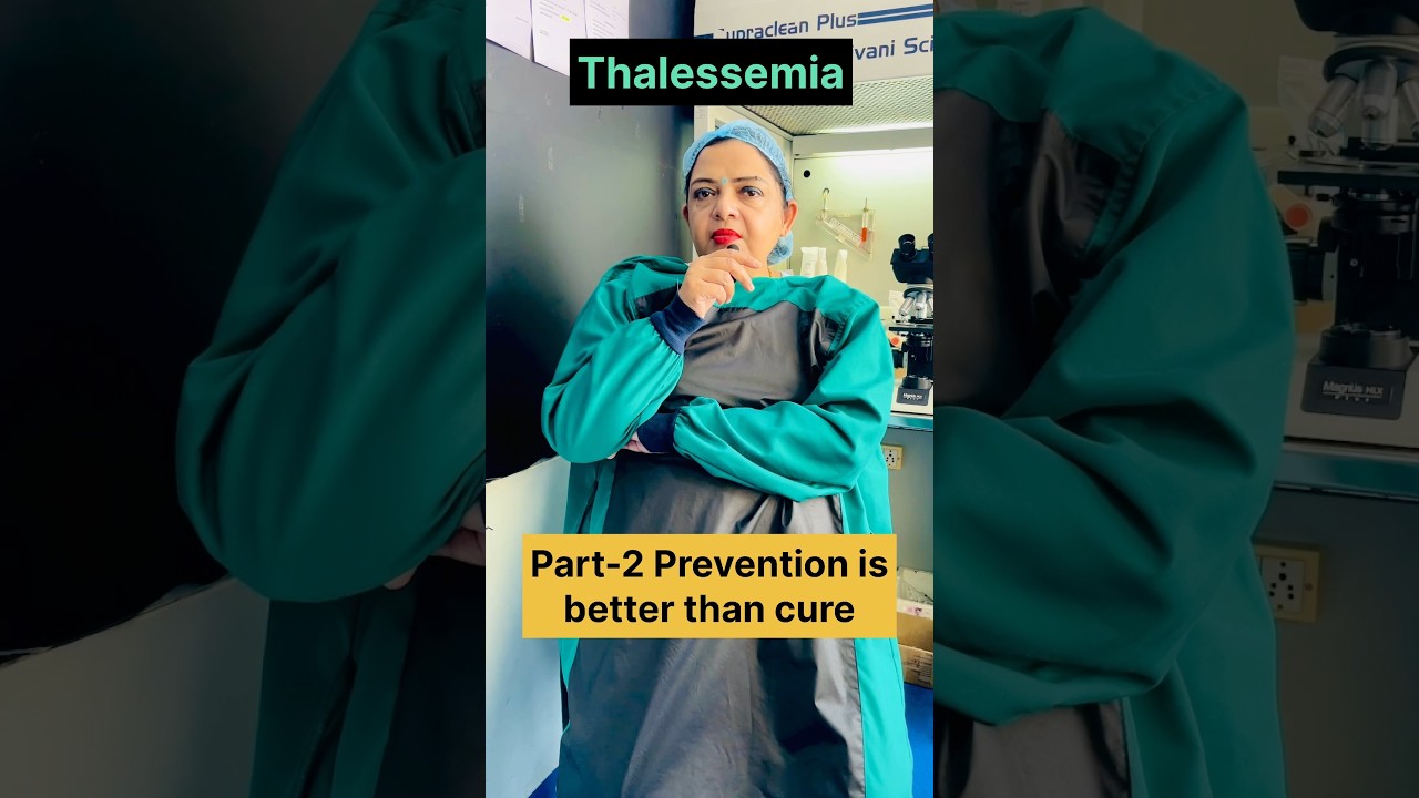 Part-2  Thalassemia: Why Prevention Matters More Than Cure #drshobhagarg #thalassemia