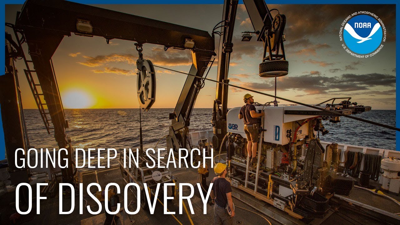 NOAA Ocean Exploration: Going Deep in Search of Discovery