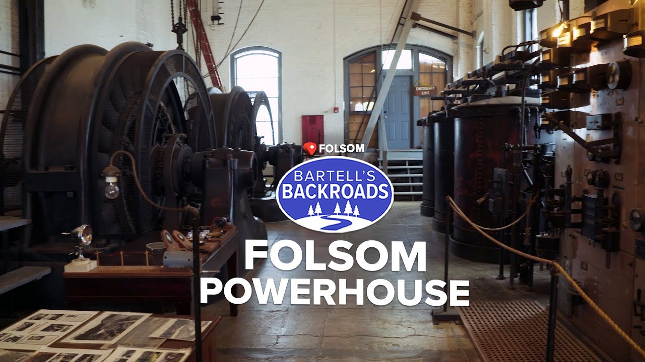 Folsom Powerhouse: A forgotten marvel of California's electrical revolution | Bartell's Backroads