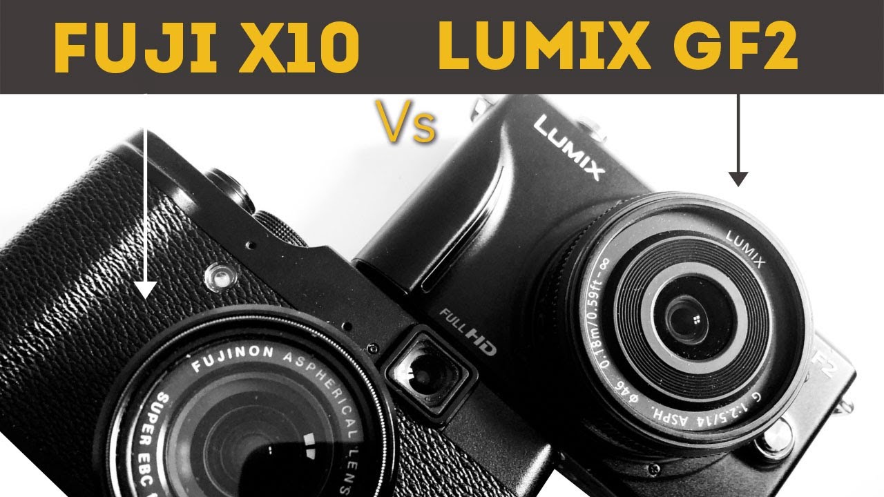 FUJI X10 vs LUMIX GF2