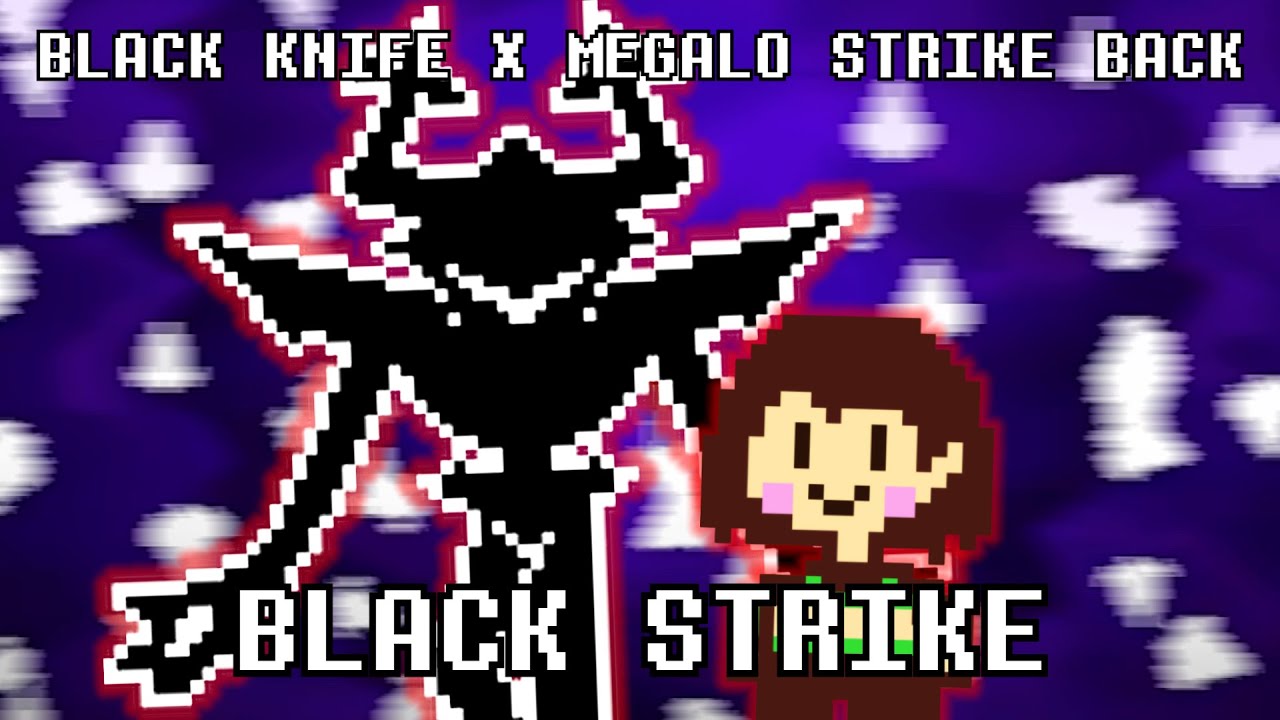 Black Strike [Black Knife x Megalo Strike Back] DELTARUNE & UNDERTALE MASHUP