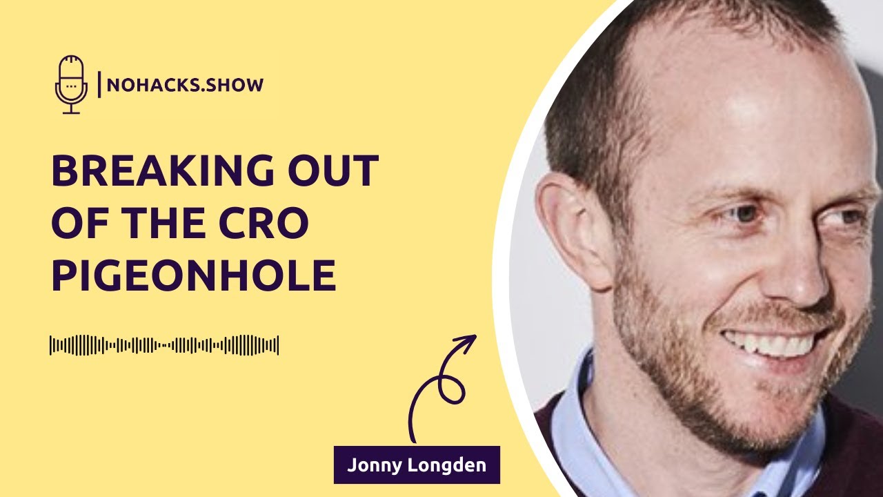 Episode 108: Breaking Out of the CRO Pigeonhole with Jonny Longden