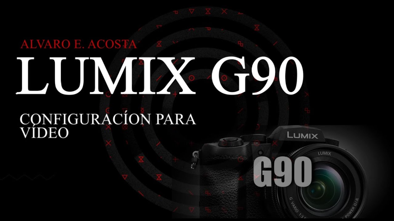 🛠️⚙️CONFIGURACIÓN PARA VIDEO EN LAS CÁMARAS LUMIX (LUMIX-G90)🛠️⚙️