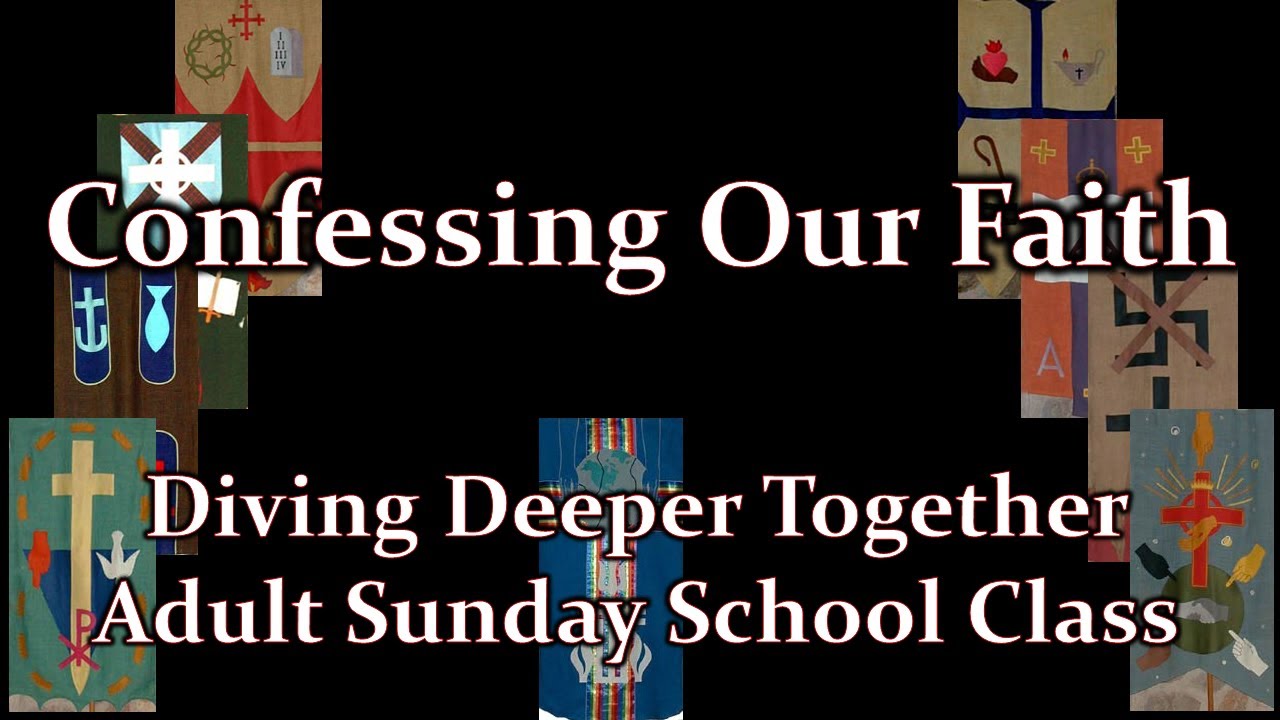 Confessing Our Faith - Class Eleven