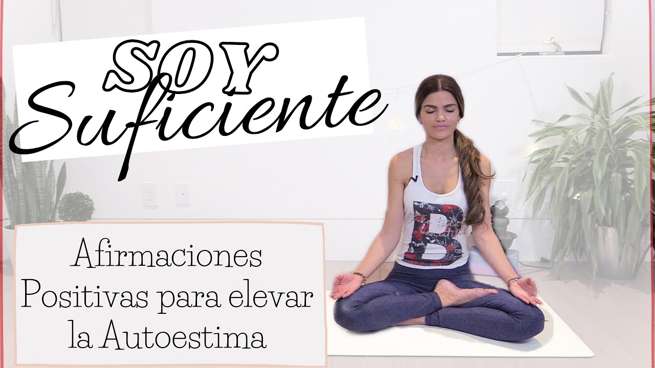 ELEVA TU AUTOESTIMA con estás  Poderosas Afirmaciones Positivas | Meditación Guiada