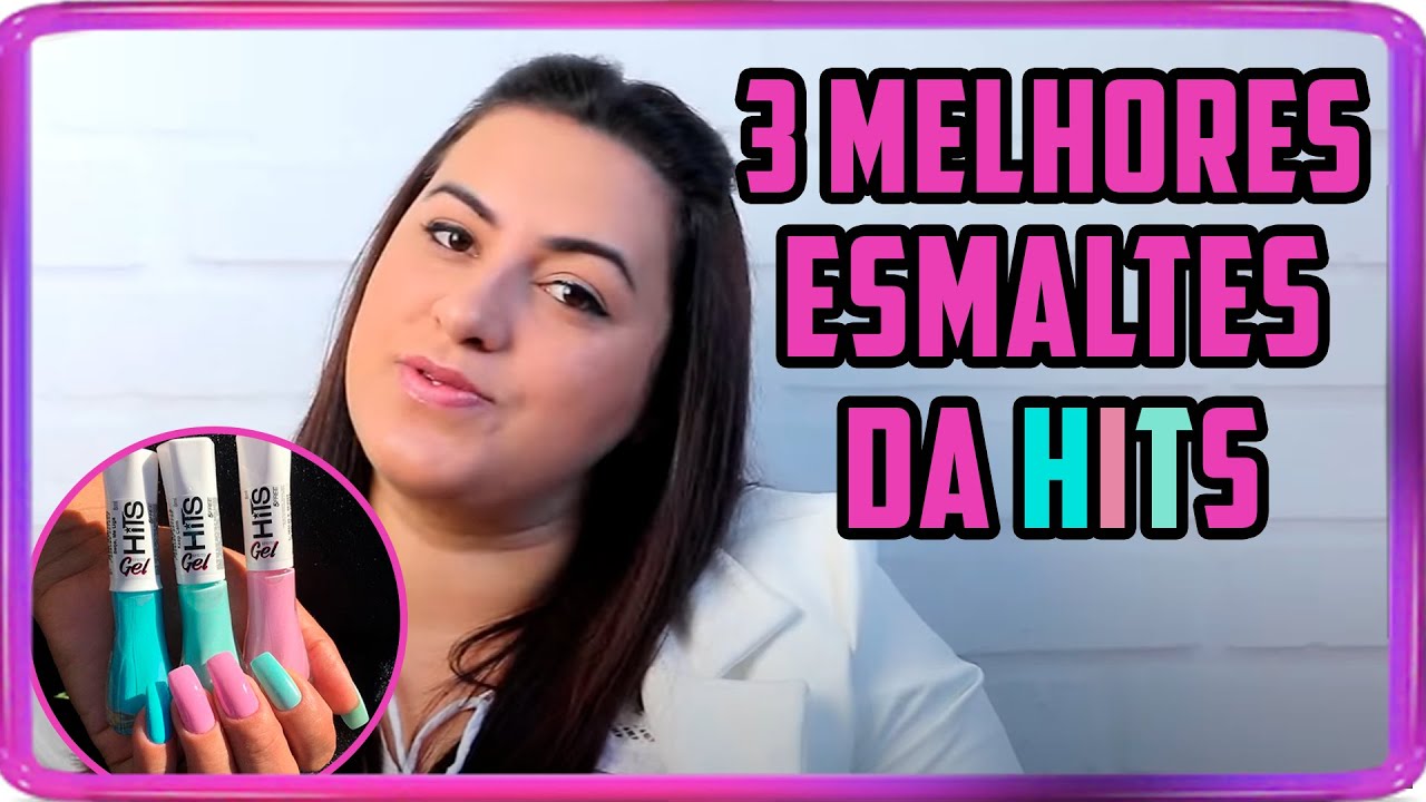 3 MELHORES ESMALTES DA HITS