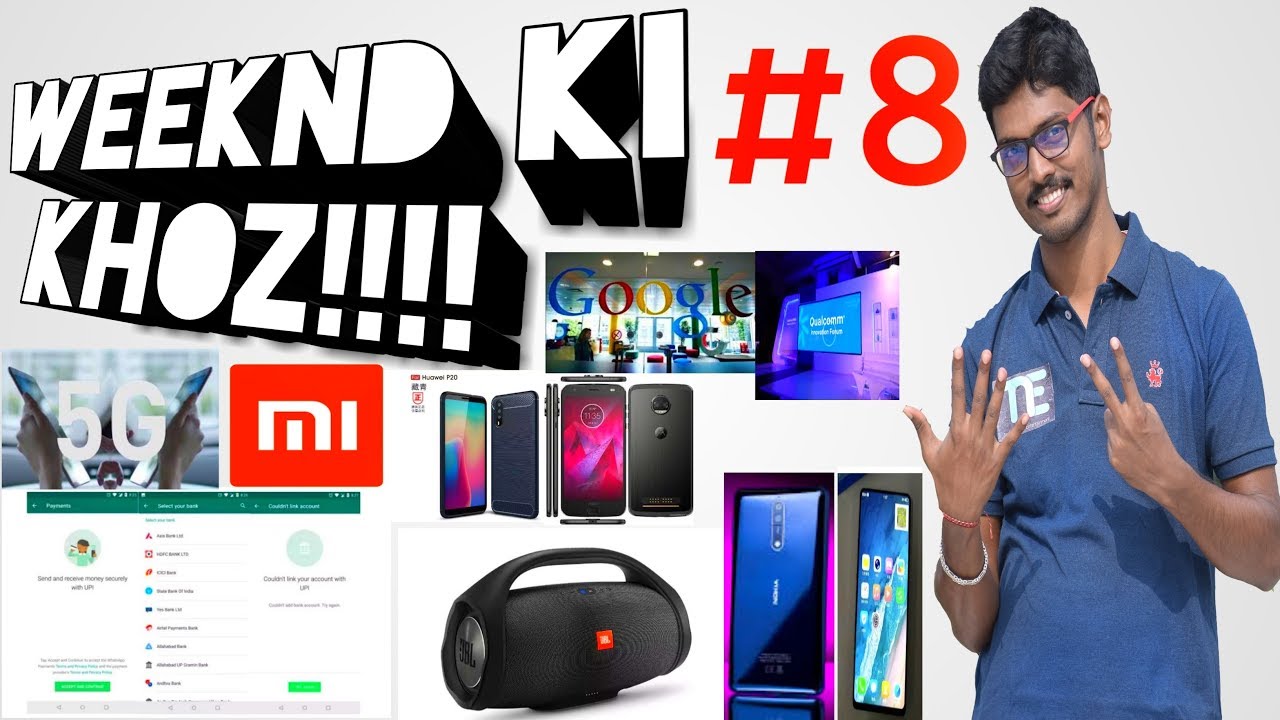 WEEKND KI KHOZ#8-FACEBOOK,REDMI NOTE 5,MOTO Z2 FORCE,WHATSAPP PAYMENTS,HUAWEI P20,PADMAN......