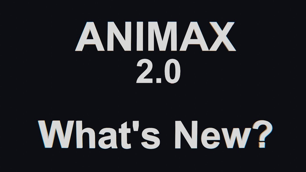 ANIMAX 2.0 - What's new?