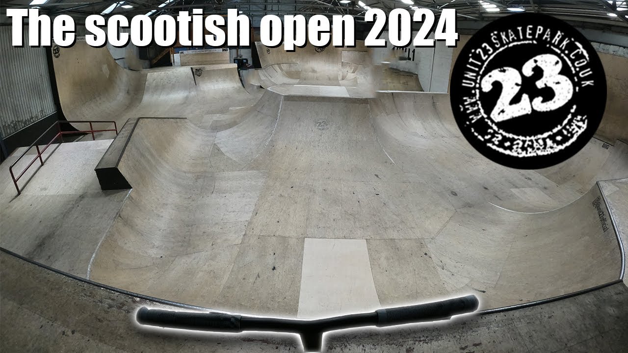 UNIT 23 SCOOTISH OPEN 2024 COMPETITION !!