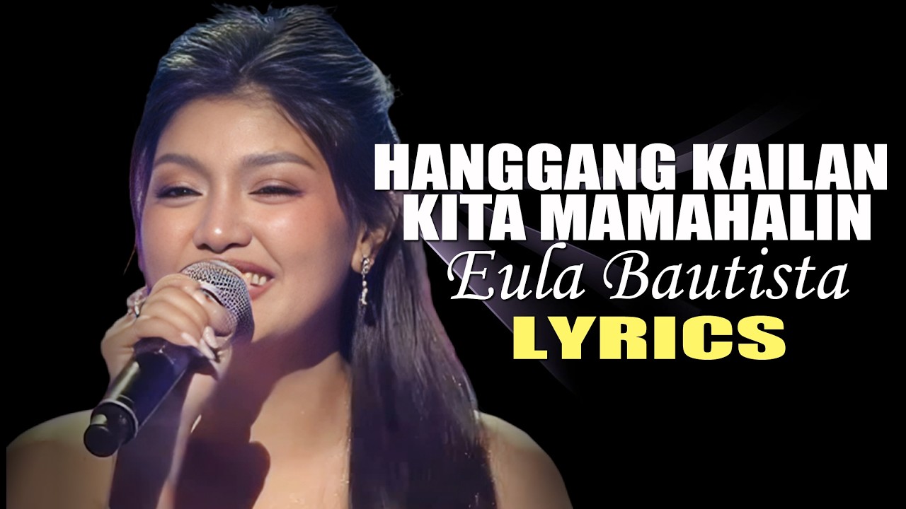 HANGGANG KAILAN KITA MAMAHALAIN  LYRICS IN STYLE OF EULA BAUTISTA SONG BY ANGELINE QUINTO #viral