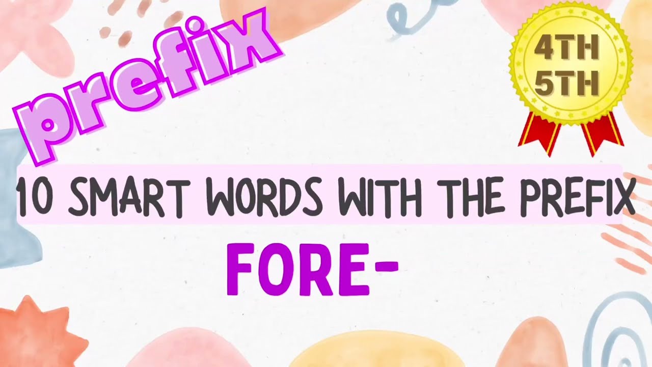 Master 10 Smart Words with the Prefix “Fore-” | 4th & 5th Grade Vocabulary Boost!