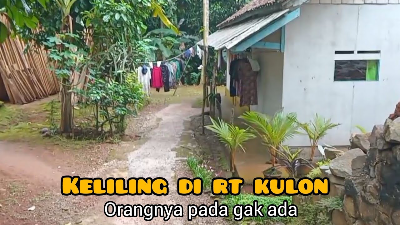 Keliling kampung di rt kulon ,warganya pada gak ada