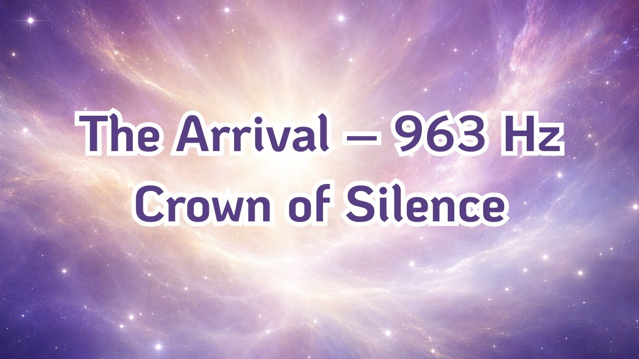 The Arrival – 963 Hz – Crown of Silence | Music for Yoga & Meditation