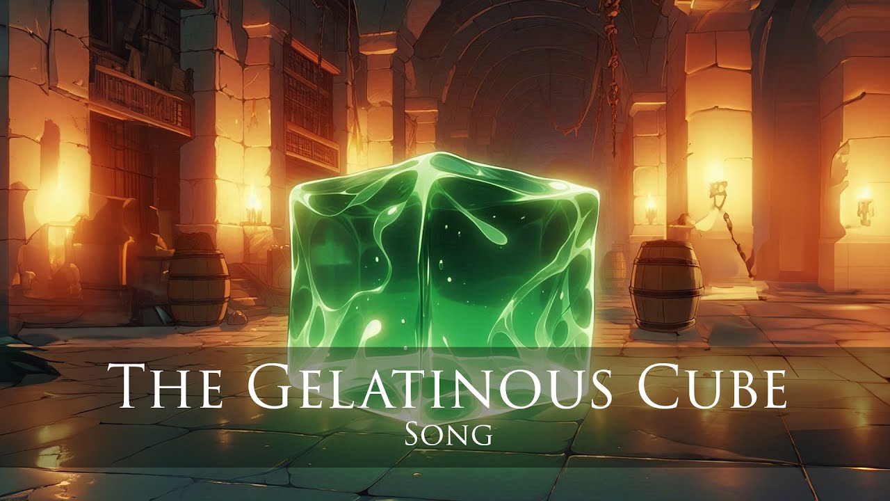 The Gelatinous Cube Song