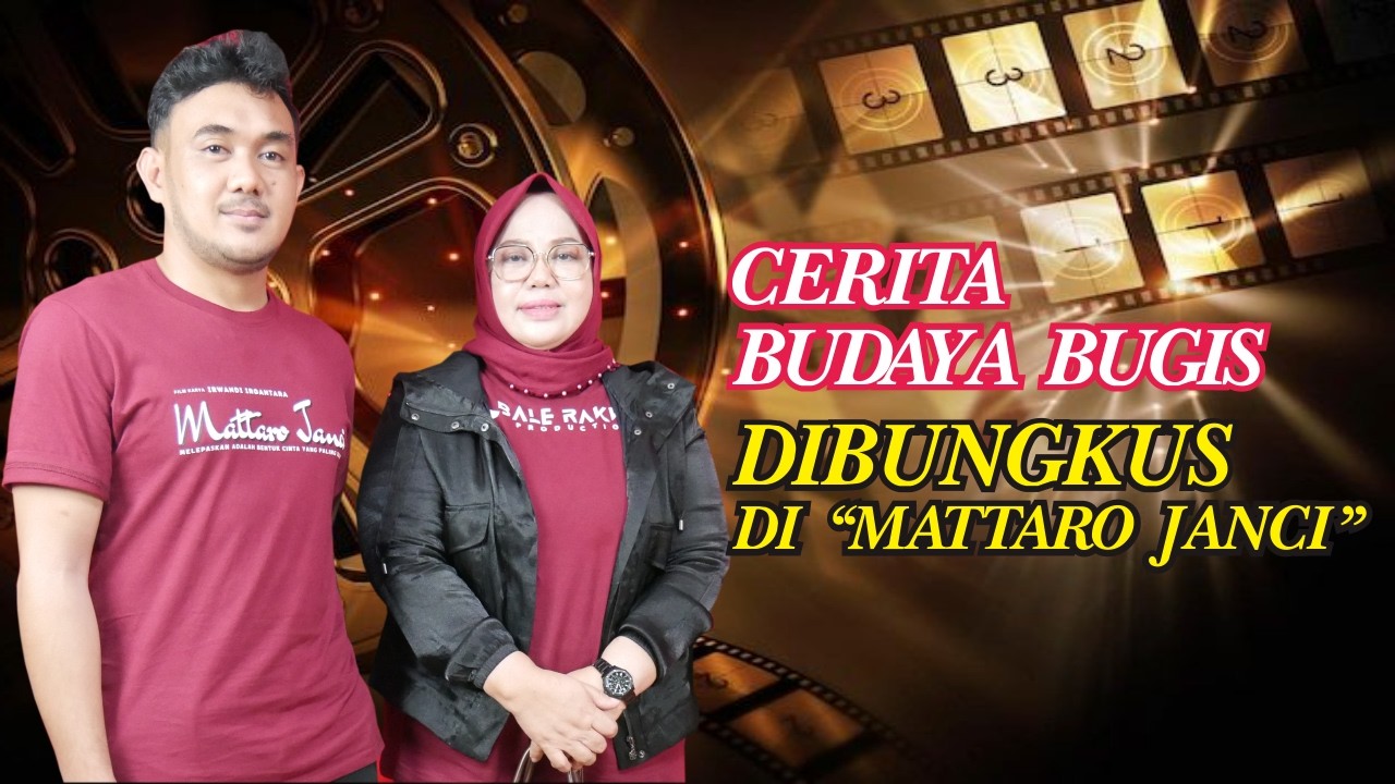 MATTARO JANCI SEGERA TAYANG DI MAKASSAR, ANGKAT KEARIFAN LOKAL BUGIS KE LAYAR LEBAR.